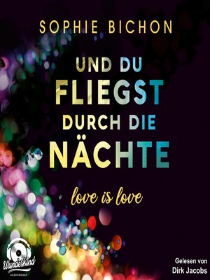 cover image of Und du fliegst durch die Nächte--Love is Love, Band 2